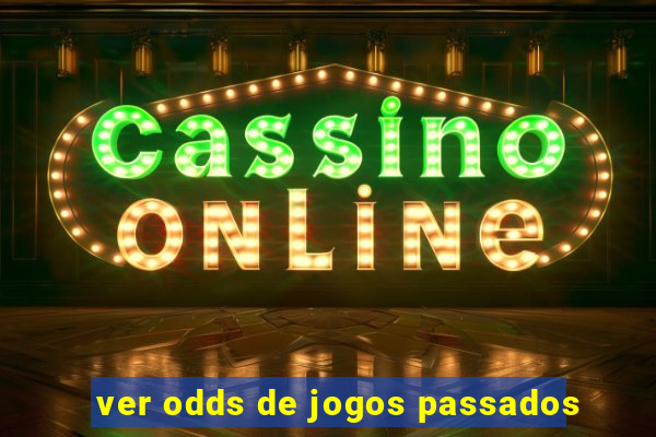 ver odds de jogos passados